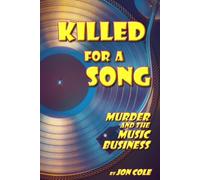 KILLED for a SONG: Murder and the Music Business