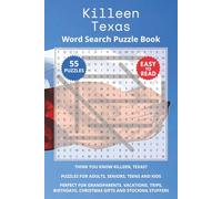 Killeen Texas Word Search Puzzle Book: Think you know Killeen, Texas? Puzzles for Adults, Seniors, Teens and Kids. Perfect for Grandparents, ... Christmas Gifts and Stocking Stuffers.