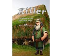 Killer: A Re-telling of the Viga-Glúm Saga (Re-Tellings of Icelandic Sagas)