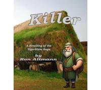 Killer: A Re-telling of the Viga-Glúm Saga (Re-Tellings of Icelandic Sagas)