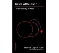 Killer Althusser: The Banality of Men: 3 (Provocations series)
