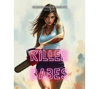 Killer Babes - Colouring-Book for Grown Up's: Ausmalbuch für Erwachsene (18+) (Malbücher für Erwachsene)
