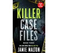 Killer Case Files: True Crime Stories From Real Case Files: Book Three