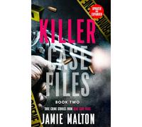 Killer Case Files: True Crime Stories From Real Case Files: Book Two
