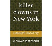killer clowns in New York: A clown last stand