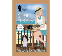 Killer Focus--Large Print: A Cozy Dog Mystery (Large Print Cozy Mysteries by Victoria LK Williams)