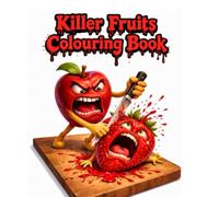 Killer Fruits: Colouring Book