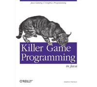 Killer Game Programming in Java (O'Reilly Ser.)