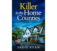 KILLER IN THE HOME COUNTIES an absolutely gripping British crime thriller full of twists (Detective Inspector Vincent Sullivan)