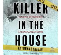 Killer in the House: Ten Days of Terror in a Pennsylvania Suburb