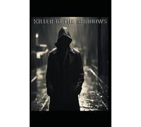 killer In The Shadows (Deep in the shadows)