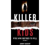 Killer Kids: Kids who decided to kill: Volume 3