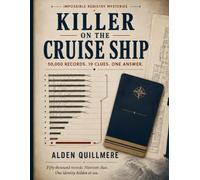 Killer on the Cruise Ship: 50,000 Records. 19 Clues. One Answer. (Impossible Registry Mysteries)