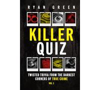 Killer Quiz: Twisted Trivia from the Darkest Corners of True Crime (Vol 1) (True Crime Trivia)