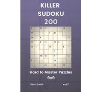 Killer Sudoku - 200 Hard to Master Puzzles 9x9 vol.2