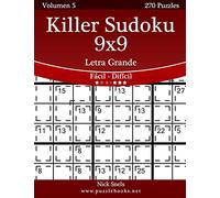 Killer Sudoku 9x9 Impresiones con Letra Grande - De Fácil a Difícil - Volumen 5 - 270 Puzzles