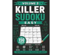 Killer Sudoku Easy Volume 3: 150 Easy Killer Sudoku Puzzles for Adults (Killer Sudoku Series)