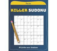 Killer Sudoku Facile - 80 Grilles avec Solutions: Casse-têtes Logiques pour Adultes Débutants | Jeu de Chiffres Relaxant