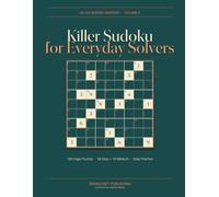 Killer Sudoku for Everyday Solvers: 100 Cage Puzzles · 30 Easy + 70 Medium · Daily Practice - Killer Sudoku Mastery, Volume 2 (Killer Sudoku Series)