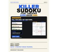 Killer Sudoku for Tweens: 96 Cage Puzzles · 3 Levels · Math + Logic Brain Training for Ages 10-14 (Brain Power Series, Vol. 2) (BRAIN POWERS FOR TWEENS)
