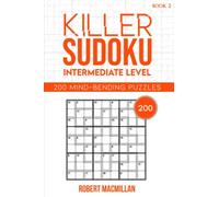 Killer Sudoku, Intermediate Level, Book 2: 200 Mind-bending puzzles