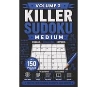 Killer Sudoku Medium Volume 2: 150 Medium Difficulty Killer Sudoku Puzzles for Adults (Killer Sudoku Series)