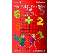 Killer Sudoku Para Niños 6x6 - De Fácil a Difícil - Volumen 1 - 145 Puzzles