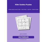 Killer Sudoku Puzzles: 100 Killer Sudoku Puzzles for Adults • Easy to Expert • Large Print • Solutions Included