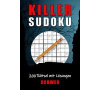Killer Sudoku - Schwer: 200 Rätsel mit Lösungen _ Rätselheft für Erwachsene