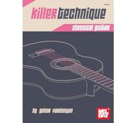 Killer Technique: Classical Guitar