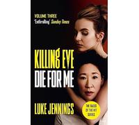 Killing Eve. Die For Me: The basis for the BAFTA-winning Killing Eve TV series