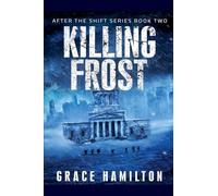 Killing Frost: 2 (After the Shift)