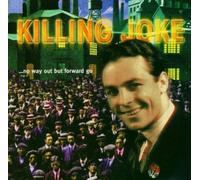 Killing Joke - No Way Out But Forward Go