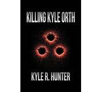 Killing Kyle Orth: The Death of a Criminal & Life of a New Man