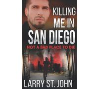 Killing Me in San Diego: Not a Bad Place to Die