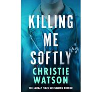 Killing Me Softly: The gripping new novel from the No. 1 Sunday Times bestselling author