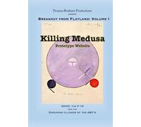 Killing Medusa -- Prototype Website: ADHD, the F-16 & the Enduring Illusion of the ABC's (Breakout from Flatland)