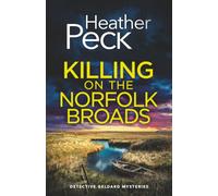 KILLING ON THE NORFOLK BROADS: a gripping British crime mystery full of twists: 10 (Detective Geldard Mysteries)