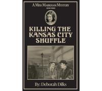 Killing the Kansas City Shuffle: BOOKTHREE (A Miss Markham Mystery)