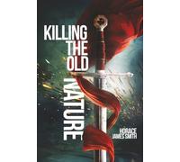 Killing The Old Nature