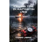 Killing Time in Huntington Lake