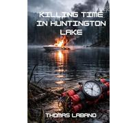 Killing Time in Huntington Lake