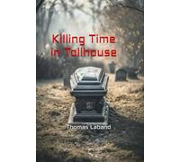 Killing Time in Tollhouse