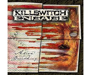 Killswitch Engage - Alive or Just Breathing