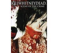 Killwhitneydead - Killwhitneydead - Scene Of The Crime [Edizione: Stati Uniti] [USA] [DVD]