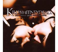 Killwhitneydead - Nothing Less Nothing More