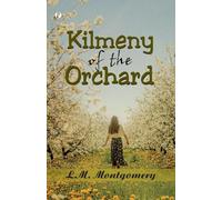 Kilmeny of the Orchard (Edition1st)