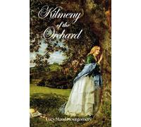 Kilmeny of the Orchard: una novela romántica clásica de 1910