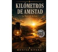 KILÓMETROS DE AMISTAD II: La Ruta de la Luz