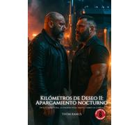 Kilómetros de deseo II: Aparcamiento nocturno: La misa profana de los osos: deseo, ternura y carne en la carretera.